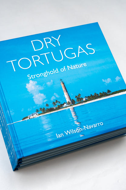 Dry Tortugas: Stronghold of Nature (SIGNED)